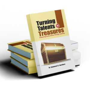 TURNING TALENTS TO TREASURES: Enhancing Performance through Coaching